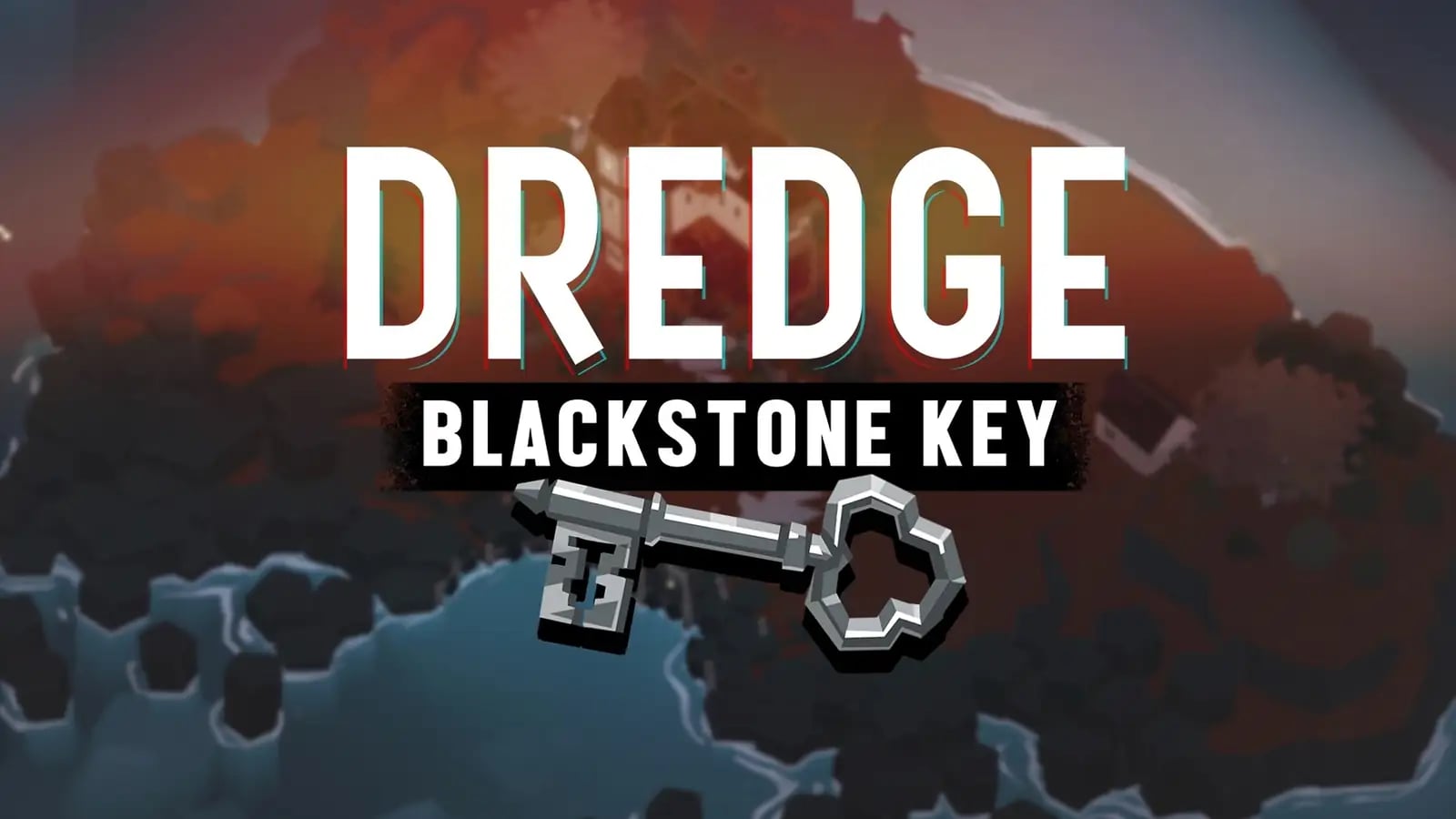 Dredge - Blackstone Key